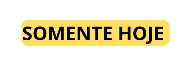 SOMENTE HOJE